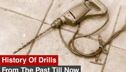 History Of Power Tools Series| Drill from the past till now