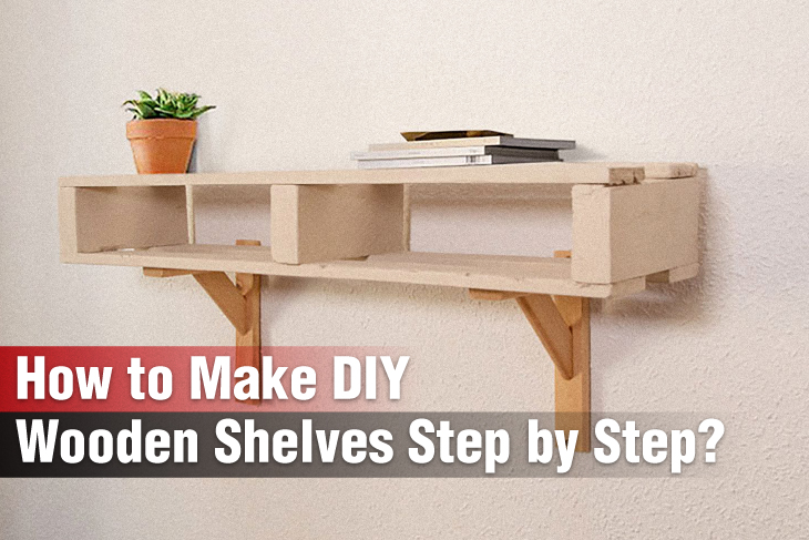 How To Make Diy Wooden Shelves Step By