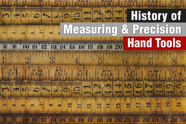 History of Measuring and Precision Hand Tools