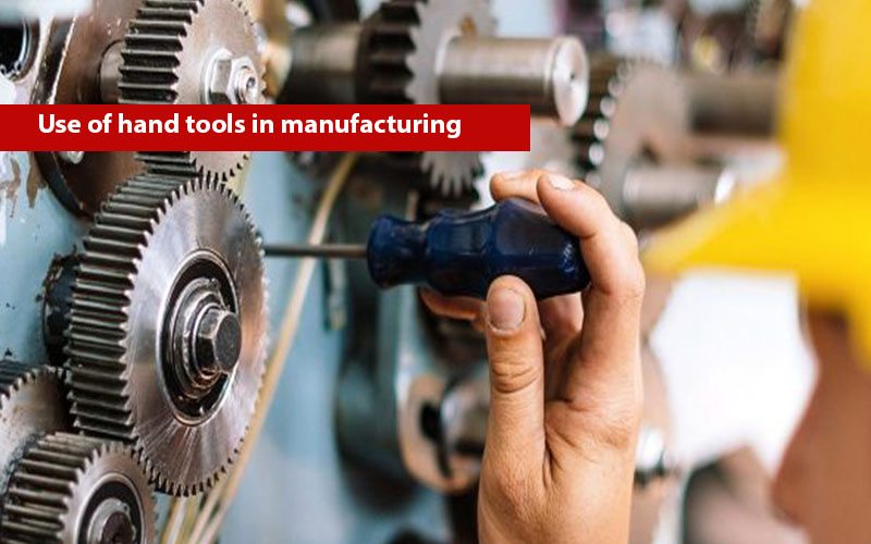 Use of hand tools in manufacturing