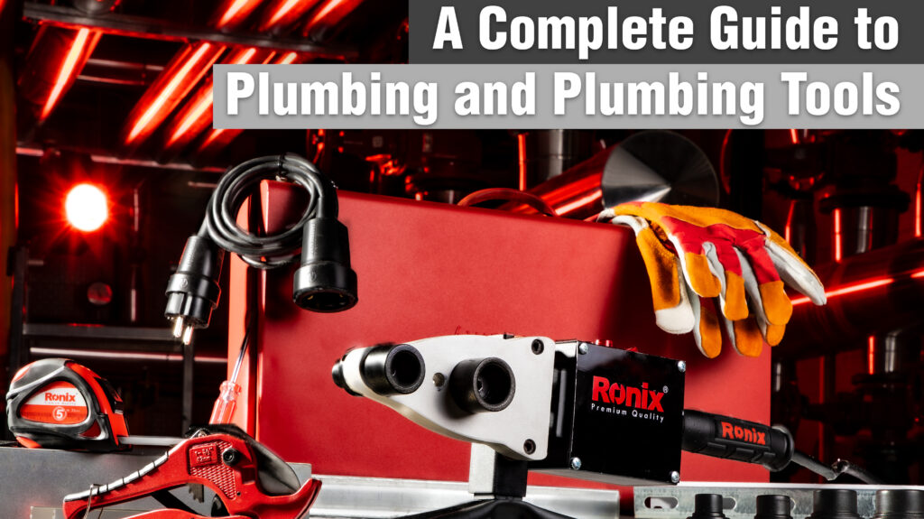 A Complete Guide to Plumbing and Plumbing Tools-01