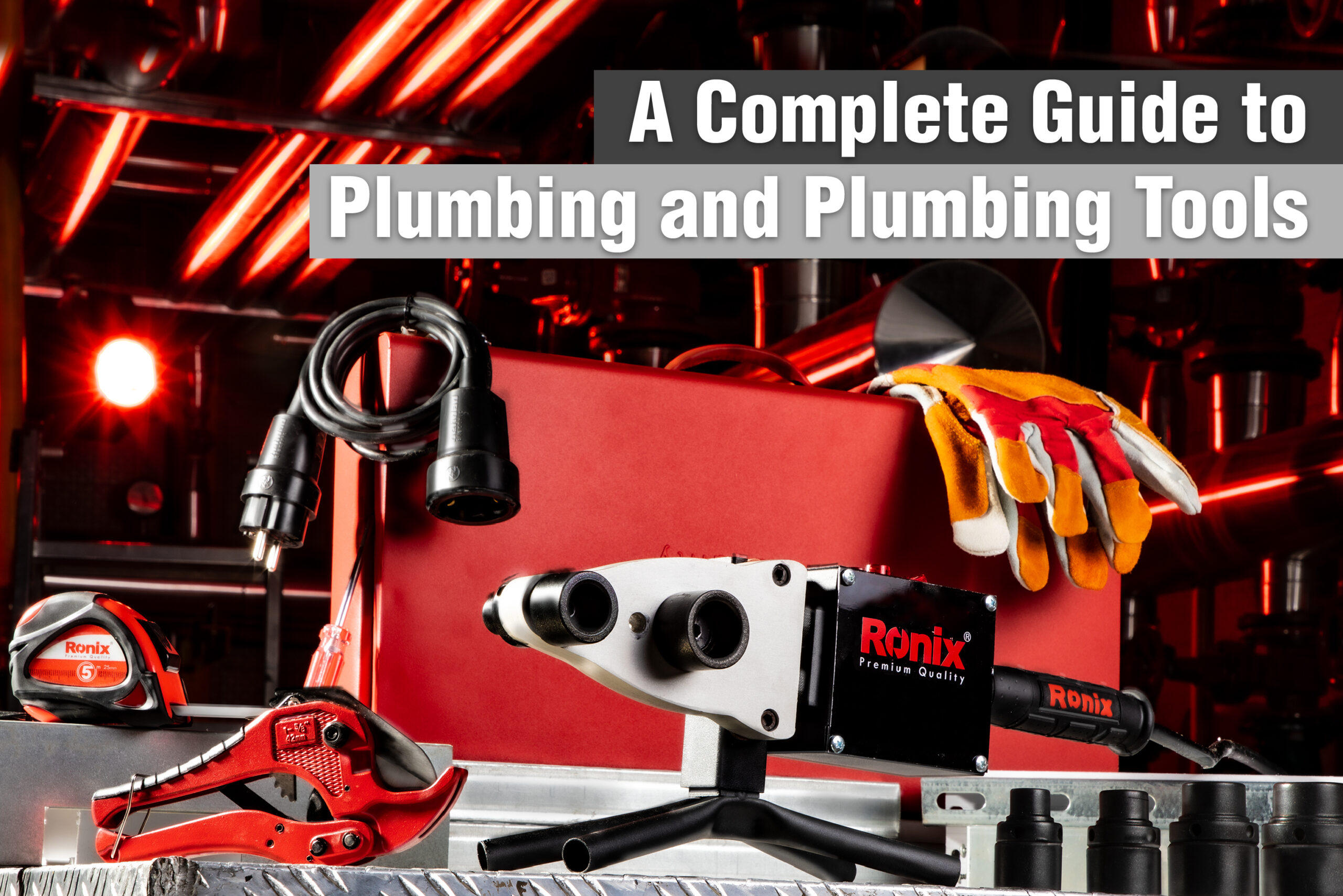 A Complete Guide to Plumbing and Plumbing Tools-01