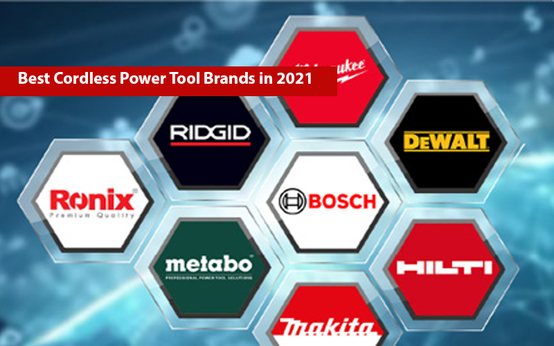 Best Cordless Power Tool Brands in 2021
