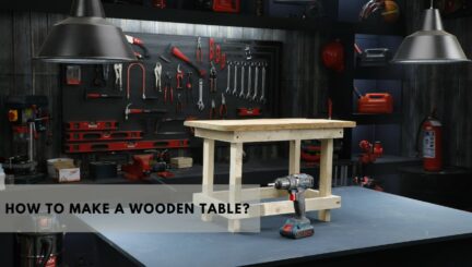How to Make a Wooden Table