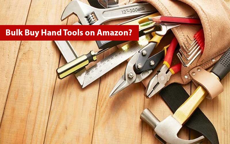 Bulk Buy Hand Tools on Amazon