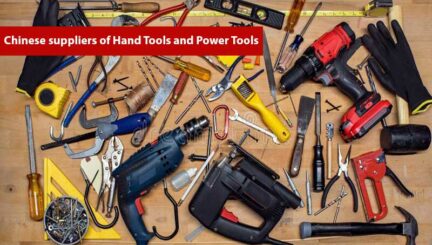 Online Chinese suppliers of Hand Tools and Power Tools