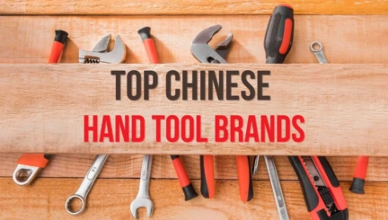 Top Chinese Hand Tool Brands For Different Applications