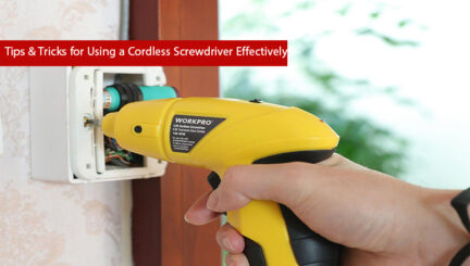 Tips & Tricks for Using a Cordless Screwdriver Effectively
