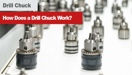 How Does a Drill Chuck Work?