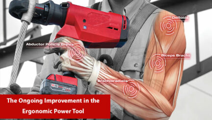 The Ongoing Improvement in the Ergonomics of Power Tools