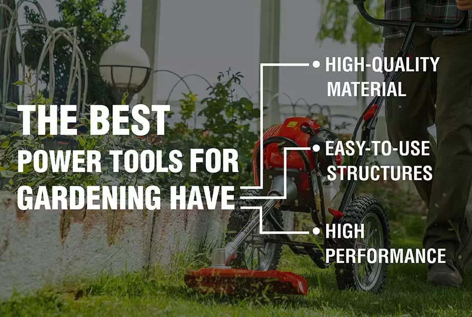 the best power tools for gardening have