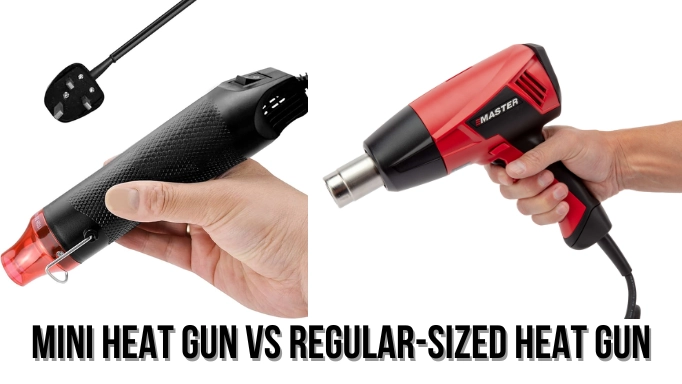 Mini Heat Gun VS Regular-Sized Heat Gun