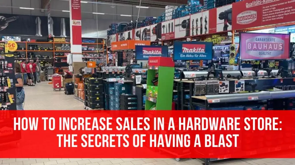 How to Increase Sales in a Hardware Store