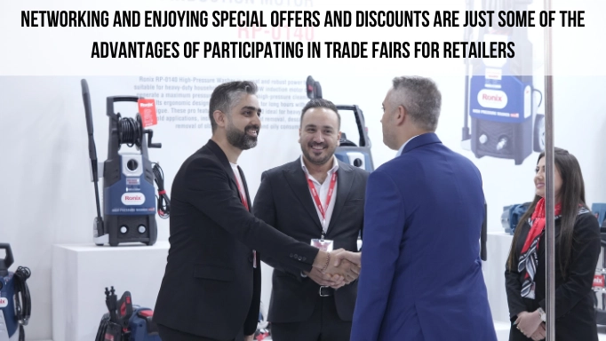 A retailer growing his professional network to as one of the advantages of trade fairs