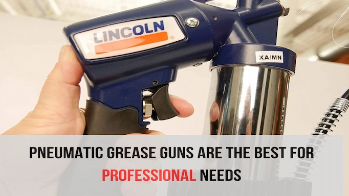 A pneumatic grease gun is being used plus text about how good they are for professional needs