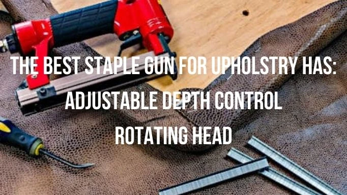 Best staple deals guns for upholstery