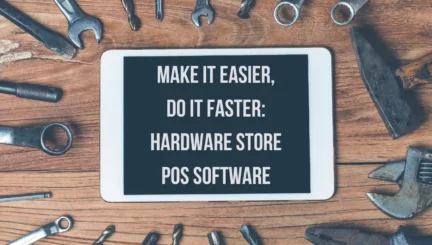 Everything About Hardware Store POS Software