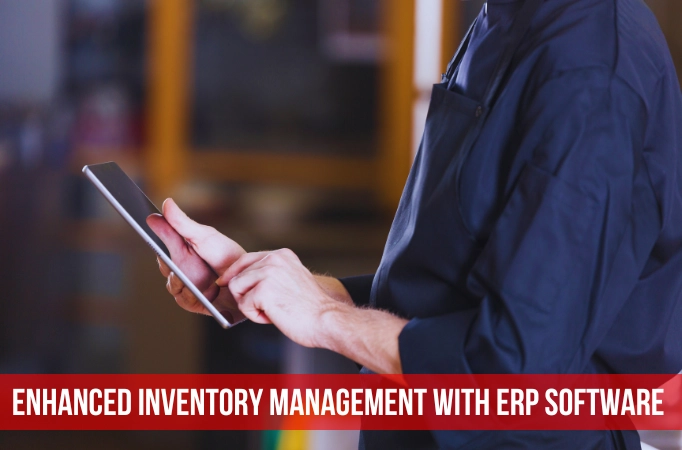 enhanced inventory management with ERP software