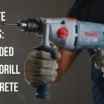 Best Corded Hammer Drill for Concrete