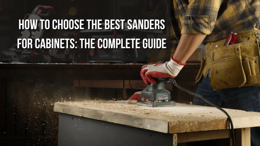 Best Sanders for Cabinets