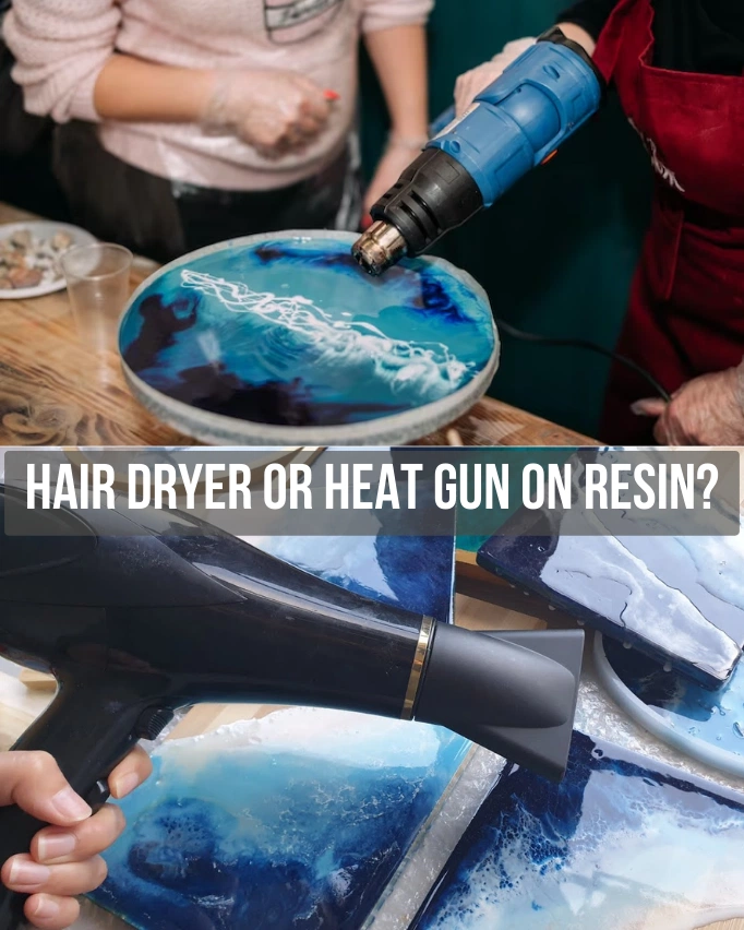 heat gun vs. hair dryer on resin